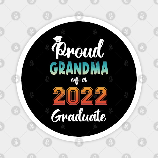 Proud Grandma of a 2022 Graduate Magnet by InfiniTee Design